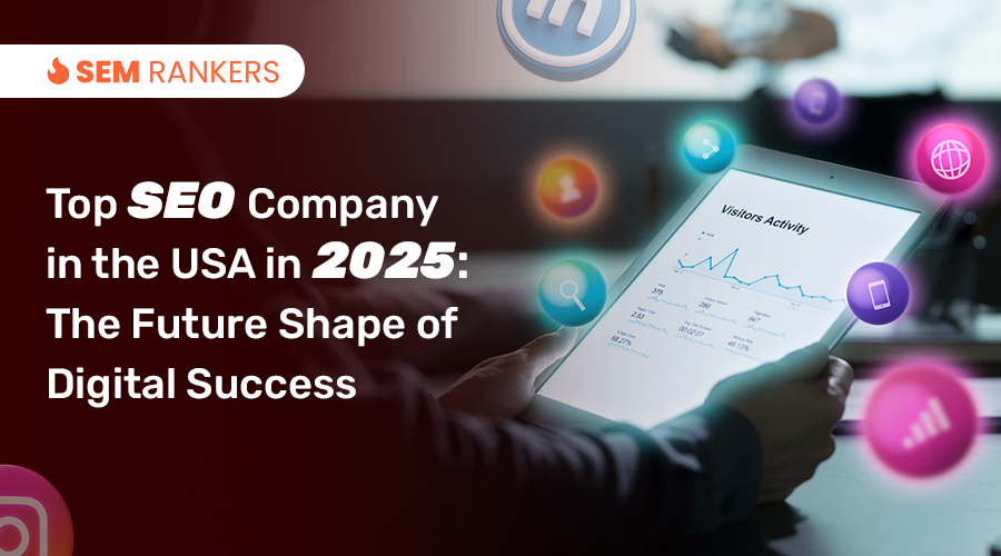 Top SEO Company in the USA in 2025The Future Shape of Digital Success 2